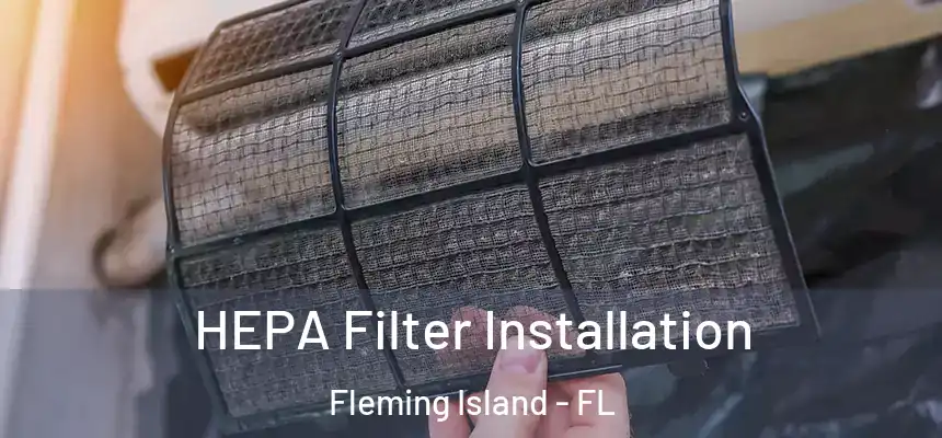 HEPA Filter Installation Fleming Island - FL