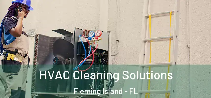 HVAC Cleaning Solutions Fleming Island - FL